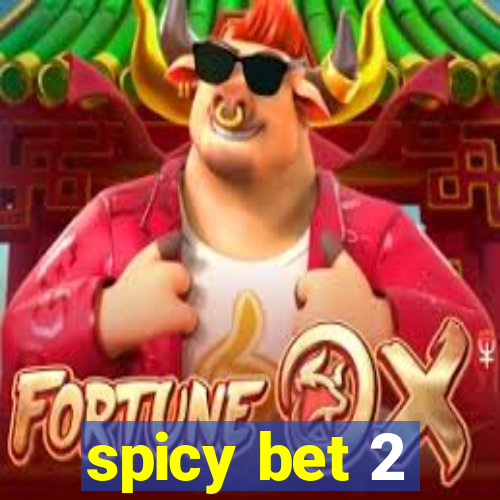 spicy bet 2